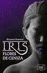Iris, flores de ceniza by Maurizio Temporin