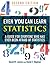 Even You Can Learn Statistics: A Guide for Everyone Who Has Ever Been Afraid of Statistics