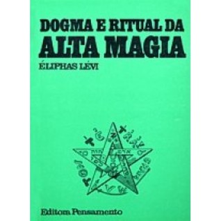 Dogma e Ritual da Alta Magia by Éliphas Lévi
