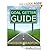 Goal Getter Guide: A Step by Step Guide to Accomplishing Your Goals