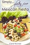 Simply Gluten Free Mexican Fiesta