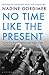 No Time Like the Present