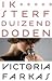 Ik sterf 1000 doden by Victoria Farkas