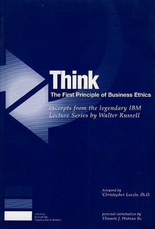 Think: The First Principle of Business Ethics