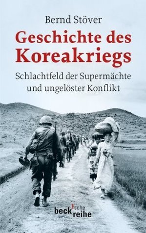 Geschichte des Koreakriegs: Schlachtfeld der Supermächte und ungelöster Konflikt (Paperback)