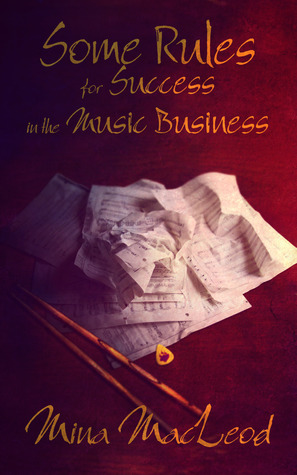 Some Rules for Success in the Music Business (Kindle Edition)