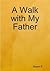 A Walk With My Father