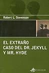 El extraño caso del Dr. Jekyll y Mr. Hyde by Robert Louis Stevenson
