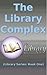 The Library Complex (Library Series: Book One)
