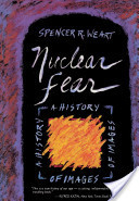 Nuclear Fear: A History of Images (Paperback)