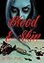 Blood and Skin
