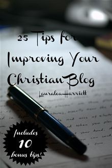 25 Tips for Improving Your Christian Blog
