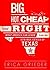 Big, Hot, Cheap, and Right by Erica Grieder