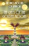 The Days of the Golden Moons (The Two Moons of Rehnor, #5)