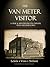 The Van Meter Visitor A True and Mysterious Encounter with the Unknown by Chad Lewis