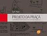 Projeto da Praça Projeto da Praça