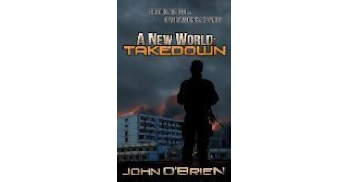 Takedown A New World 7 By John O Brien