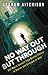 No Way Out But Through: One Man's Journey from Mental Illness to Clarity and Strength of Soul