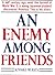 An Enemy Among Friends