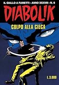 Diabolik anno XXXVIII n. 8: Colpo alla cieca
