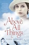 Above All Things by Tanis Rideout