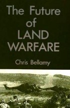 The Future of Land Warfare