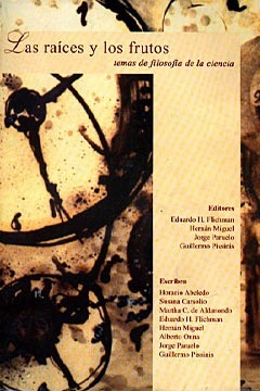 Las raíces y los frutos: Temas de filosofía de la ciencia (Hardcover)