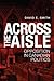 Across the Aisles by David E. Smith