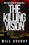 The Killing Vision by Will Overby