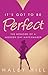 It's Got to Be Perfect: the memoirs of a modern-day matchmaker