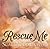Rescue Me