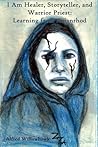 I am Healer Storyteller and Warrior Priest Learning from Aria... by Alfred Willowhawk