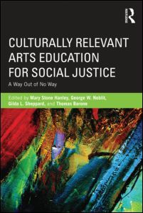 Culturally Relevant Arts Education for Social Justice: A Way Out of No Way