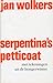 Serpentina's petticoat by Jan Wolkers