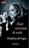 Niets weerstaat de nacht by Delphine de Vigan
