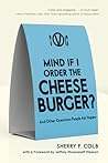 Mind if I Order the Cheeseburger?: And Other Questions People Ask Vegans