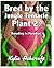 Bred by the Jungle Tentacle Plant 2: Breeding in Paradise (Monster Sex Erotica)
