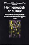 Hermeneutiek en cultuur: Interpretatie in de kunst- en cultuurwetenschappen Hermeneutiek en cultuur: Interpretatie in de kunst- en cultuurwetenschappen
