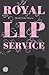 Royal Lip Service (Royal Lip Service, #1)