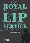 Royal Lip Service: Solitude (Royal Lip Service, #2)