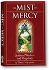 The Mist of Mercy: Spiritual Warfare and Purgatory The Mist of Mercy: Spiritual Warfare and Purgatory