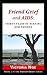Friend Grief and AIDS by Victoria Noe