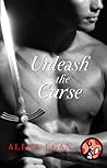 Unleash the Curse by Alexa Egan