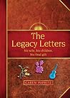 The Legacy Letters: his Wife, his Children, his Final Gift