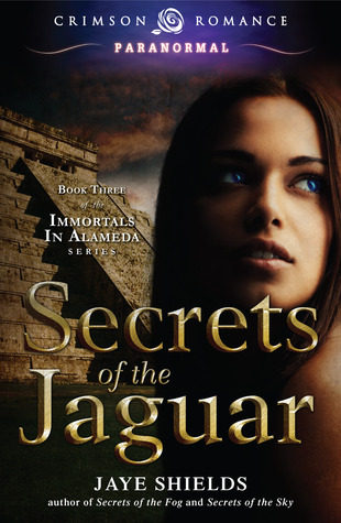 Secrets of the Jaguar (Immortals in Alameda, #3)