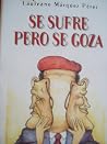 Se Sufre pero se ...
