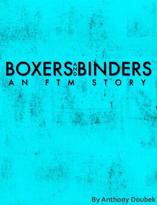 Boxers and Binders an FTM Story