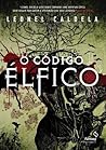 O Código Élfico by Leonel Caldela