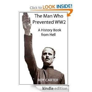 The Man Who Prevented WW2