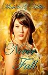 Never Let You Fall by Michele G. Miller